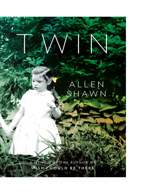 Title details for Twin by Allen Shawn - Available